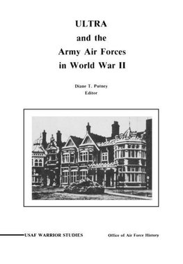 ULTRA and the Amy Air Forces in World War II