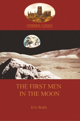 The First Men in the Moon (Aziloth Books)