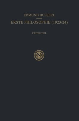 Erste Philosophie (1923/24) Erster Teil Kritische Ideengeschichte