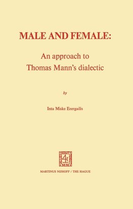 Male and Female: An Approach to Thomas Mann's Dialectic