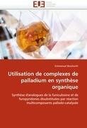 Utilisation de complexes de palladium en synthèse organique