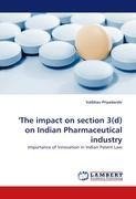 'The impact on section 3(d) on Indian Pharmaceutical industry