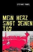 Mein Herz singt deinen Tod