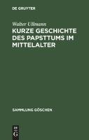 Kurze Geschichte des Papsttums im Mittelalter