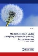 Model Selection Under Sampling Uncertainty Using Fuzzy Numbers