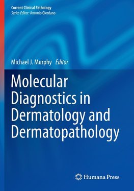 Molecular Diagnostics in Dermatology and Dermatopathology