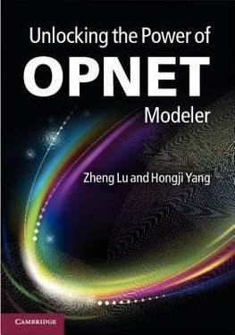 Lu, Z: Unlocking the Power of OPNET Modeler