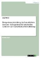 Kompetenzentwicklung im betrieblichen Kontext - Selbstgesteuertes informelles Lernen in der betrieblichen Weiterbildung