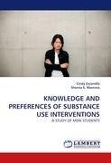 KNOWLEDGE AND PREFERENCES OF SUBSTANCE USE INTERVENTIONS