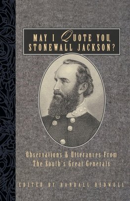 May I Quote You, Stonewall Jackson?