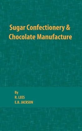 Sugar Confectionery and Chocolate Manufacture