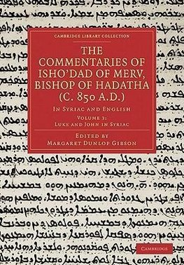 The Commentaries of Isho Dad of Merv, Bishop of Hadatha (C. 850 A.D.)