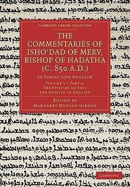 The Commentaries of Isho Dad of Merv, Bishop of Hadatha (C. 850 A.D.)