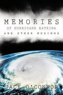 Memories of Hurricane Katrina and Other Musings