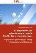 La régulation des cyberjournaux dans le RIARC: Bilan et perspectives