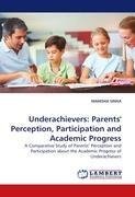 Underachievers: Parents' Perception, Participation and Academic Progress