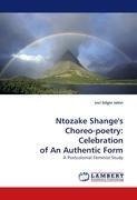 Ntozake Shange's Choreo-poetry: Celebration of An Authentic Form