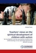 Teachers' views on the spiritual development of children with autism