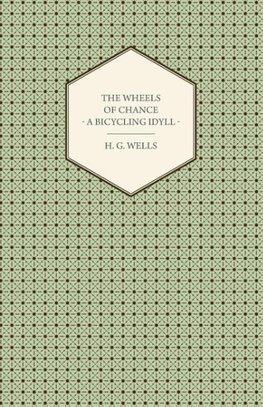 The Wheels of Chance - A Bicycling Idyll