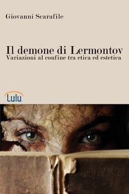 Il Demone Di Lermontov. Variazioni Al Confine Tra Etica Ed Estetica