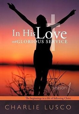 In His Love and Glorious Service