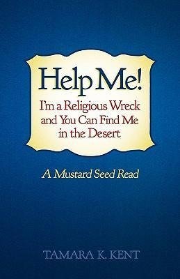 Help Me! I'm a Religious Wreck and You Can Find Me in the Desert