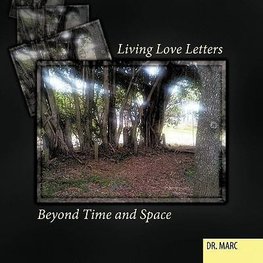 Living Love Letters Beyond Time and Space