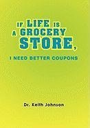 If Life Is a Grocery Store, I Need Better Coupons