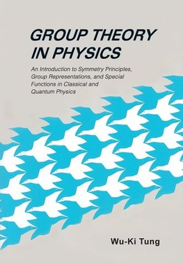 Tung, W: Group Theory In Physics: An Introduction To Symmetr