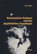 Astronomische Probleme und ihre physikalischen Grundlagen