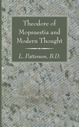 Theodore of Mopsuestia and Modern Thought