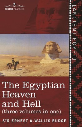 The Egyptian Heaven and Hell (Three Volumes in One)