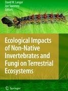 Ecological Impacts of Non-Native Invertebrates and Fungi on Terrestrial Ecosystems