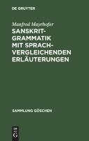 Sanskrit-Grammatik mit sprachvergleichenden Erläuterungen