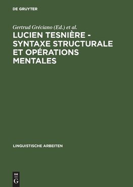 Lucien Tesniere. Syntaxe structurale et operations mentales