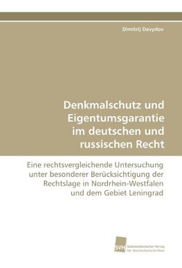 Denkmalschutz und Eigentumsgarantie im deutschen und russischen Recht