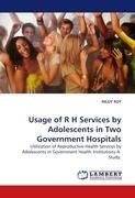 Usage of R H Services by Adolescents in  Two Government Hospitals