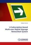 A Subscription-based Multi-user Digital Signage Networked System