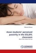 Asian students' perceived passivity in the ESL/EFL classroom