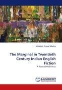 The Marginal in Twentieth Century Indian English Fiction