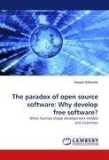 The paradox of open source software: Why develop free software?