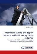 Women reaching the top in the international luxury hotel industry