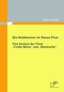 Die Heldenreise im Hause Pixar: Eine Analyse der Filme "Findet Nemo" und "Ratatouille"