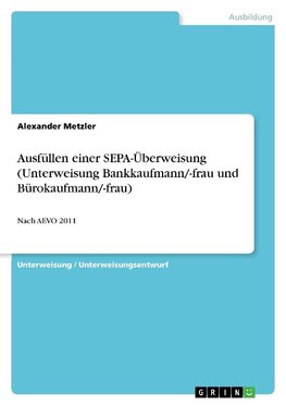 Ausfüllen einer SEPA-Überweisung (Unterweisung Bankkaufmann/-frau und Bürokaufmann/-frau)