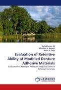 Evaluation of Retentive Ability of Modified Denture Adhesive Materials