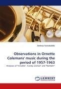 Observations in Ornette Colemans' music during the period of 1957-1963