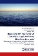 Recycling  On Features Of Stainless Steel And Pure Titanium Brackets