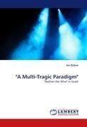 "A Multi-Tragic Paradigm"