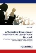 A Theoretical Discussion of Motivation and Leadership in Denmark