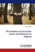 The Problem of Love from Sartre and Beauvoir to Irigaray